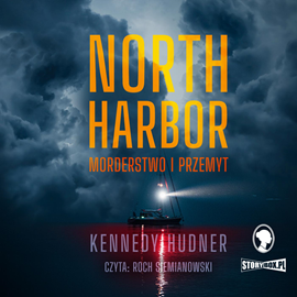 Audiobook North Harbor. Morderstwo i przemyt  - autor Kennedy Hudner   - czyta Roch Siemianowski
