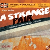 Audiobook Angielski w samochodzie - Kryminał A Strange Pair  - autor Kevin Hadley   - czyta zespół aktorów