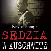 Audiobook Sędzia w Auschwitz  - autor Kevin Prenger   - czyta Mateusz Drozda