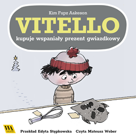 Audiobook Vitello kupuje wspaniały prezent gwiazdkowy  - autor Kim Fupz Aakeson   - czyta Mateusz Weber