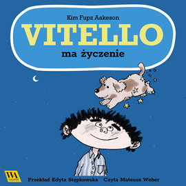 Audiobook Vitello ma życzenie  - autor Kim Fupz Aakeson   - czyta Mateusz Weber