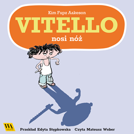 Audiobook Vitello nosi nóż  - autor Kim Fupz Aakeson   - czyta Mateusz Weber