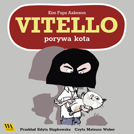 Audiobook Vitello porywa kota  - autor Kim Fupz Aakeson   - czyta Mateusz Weber