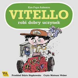 Audiobook Vitello robi dobry uczynek  - autor Kim Fupz Aakeson   - czyta Mateusz Weber
