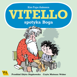 Audiobook Vitello spotyka Boga  - autor Kim Fupz Aakeson   - czyta Mateusz Weber