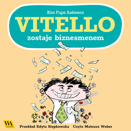 Audiobook Vitello zostaje biznesmenem  - autor Kim Fupz Aakeson   - czyta Mateusz Weber