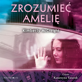 Audiobook Zrozumieć Amelię  - autor Kimberly McCreight   - czyta Katarzyna Tatarak