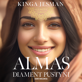 Audiobook Almas. Diament pustyni  - autor Kinga Jesman   - czyta Klaudia Bełcik