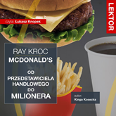 Audiobook Imperium McDonald’s. Od przedstawiciela handlowego do milionera. Ray Kroc   - autor Łukasz Tomys;Kinga Kosecka   - czyta Łukasz Knopek