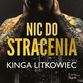 Audiobook Nic do stracenia  - autor Kinga Litkowiec   - czyta Monika Chrzanowska