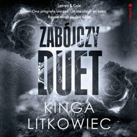 Audiobook Zabójczy duet  - autor Kinga Litkowiec   - czyta zespół aktorów