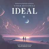 Audiobook Ideal  - autor Kinga Macowicz   - czyta Agnieszka Baranowska