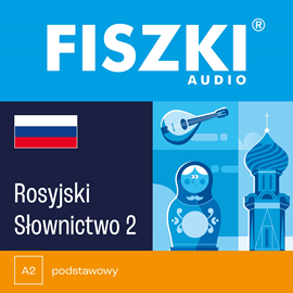 Audiobook FISZKI audio – rosyjski – Słownictwo 2  - autor Kinga Perczyńska   - czyta zespół aktorów