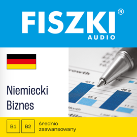Audiobook FISZKI audio – niemiecki – Biznes  - autor Kinga Perczyńska   - czyta zespół aktorów
