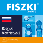 Audiobook FISZKI audio – rosyjski – Słownictwo 1  - autor Kinga Perczyńska   - czyta zespół aktorów