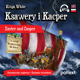 Audiobook Ksawery i Kacper. Xavier and Casper w wersji dwujęzycznej dla dzieci  - autor Kinga White   - czyta Patryk Steczek
