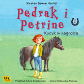 Audiobook Pędrak i Petrine. Kucyk w nagrodę  - autor Kirsten Sonne Harrild   - czyta Aleksandra Radwan