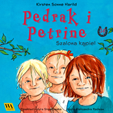 Audiobook Pędrak i Petrine. Szalona kąpiel  - autor Kirsten Sonne Harrild   - czyta Aleksandra Radwan