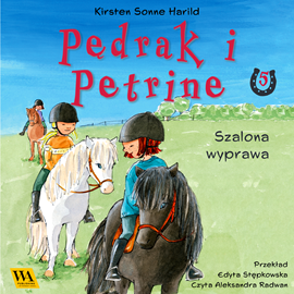 Audiobook Pędrak i Petrine. Szalona wyprawa  - autor Kirsten Sonne Harrild   - czyta Aleksandra Radwan