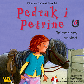 Audiobook Pędrak i Petrine. Tajemniczy sąsiad  - autor Kirsten Sonne Harrild   - czyta Aleksandra Radwan
