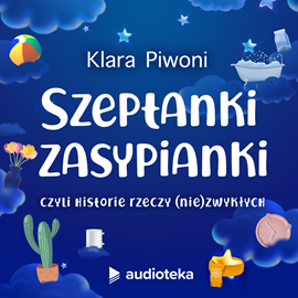 Audiobook Szeptanki Zasypianki  - autor Klara Piwoni   - czyta Róża Cieślińska-Dziekiewicz