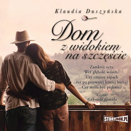 Audiobook Dom z widokiem na szczęście  - autor Klaudia Duszyńska   - czyta Gabriela Jaskuła