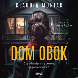 Audiobook Dom obok  - autor Klaudia Muniak   - czyta Anna Ryźlak