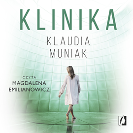 Audiobook Klinika  - autor Klaudia Muniak   - czyta Magdalena Emilianowicz