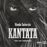 Audiobook Kantata  - autor Klaudia Zacharska   - czyta Lena Schimscheiner