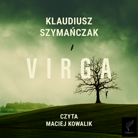 Audiobook Virga  - autor Klaudiusz Szymańczak   - czyta Maciej Kowalik