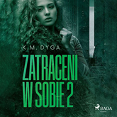 Audiobook Zatraceni w sobie. Zatraceni tom 2  - autor K.M. Dyga   - czyta Olga Żmuda