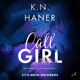 Audiobook Call girl  - autor K.N. Haner   - czyta Monika Chrzanowska