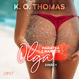 Audiobook Pamiątka z wakacji 1: Olga – seria erotyczna  - autor K.O. Thomas   - czyta Mirella Biel