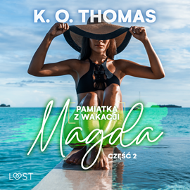 Audiobook Pamiątka z wakacji 2: Magda – seria erotyczna  - autor K.O. Thomas   - czyta Mirella Biel