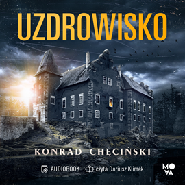 Audiobook Uzdrowisko  - autor Konrad Chęciński   - czyta Dariusz Klimek