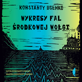 Audiobook Wykresy fal środkowej Wołgi  - autor Konstanty Usenko   - czyta Konstanty Usenko
