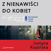 Audiobook Z nienawiści do kobiet  - autor Justyna Kopińska   - czyta Krystyna Czubówna