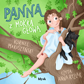 Audiobook Panna z mokrą głową  - autor Kornel Makuszyński   - czyta Anna Ryźlak