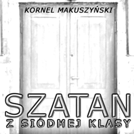 Audiobook Szatan z Siódmej Klasy  - autor Kornel Makuszyński   - czyta Roch Siemianowski