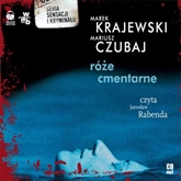 Audiobook Róże cmentarne  - autor Marek Krajewski;Mariusz Czubaj   - czyta Jarosław Rabenda