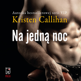 Audiobook Na jedną noc. Tom 1  - autor Kristen Callihan   - czyta Grzesław Krzyżanowski