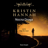 Audiobook Nocna droga  - autor Kristin Hannah   - czyta Olga Bończyk