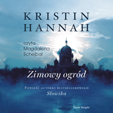 Audiobook Zimowy ogród  - autor Kristin Hannah   - czyta Magdalena Schejbal