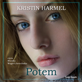 Audiobook Potem  - autor Kristin Harmel-Lietz   - czyta Monika Węgiel