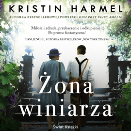 Audiobook Żona winiarza  - autor Kristin Harmel   - czyta Magdalena Kumorek