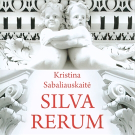 Audiobook Silva Rerum  - autor Kristina Sabaliauskaitė   - czyta Wiktoria Gorodeckaja