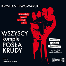 Audiobook Wszyscy kumple posła Krudy  - autor Krystian Piwowarski   - czyta Tomasz Bielawiec