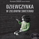 Audiobook Dziewczynka w zielonym sweterku  - autor Krystyna Chiger;Daniel Paisner   - czyta Małgorzata Gudejko-Masalska