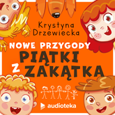 Audiobook Nowe przygody Piątki z Zakątka  - autor Krystyna Drzewiecka   - czyta Adrian Rux