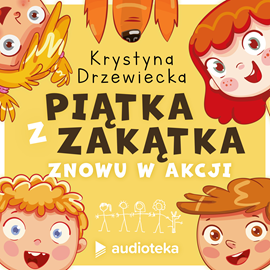 Audiobook Piątka z Zakątka znowu w akcji  - autor Krystyna Drzewiecka   - czyta Adrian Rux